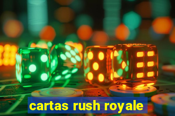 cartas rush royale